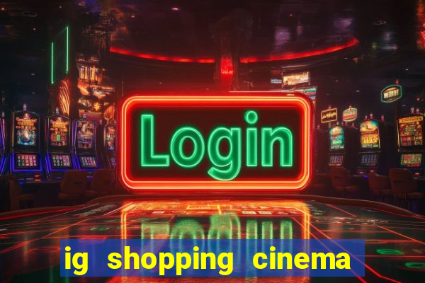 ig shopping cinema porto velho